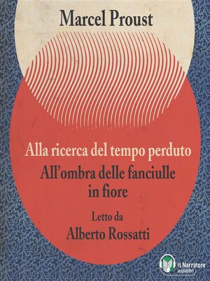 cover image of Alla ricerca del tempo perduto--All'ombra delle fanciulle in fiore (versione integrale)